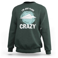 Funny Paper Plane Sweatshirt I'm Just Plane Crazy Pilots - Wonder Print Shop