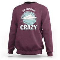 Funny Paper Plane Sweatshirt I'm Just Plane Crazy Pilots - Wonder Print Shop