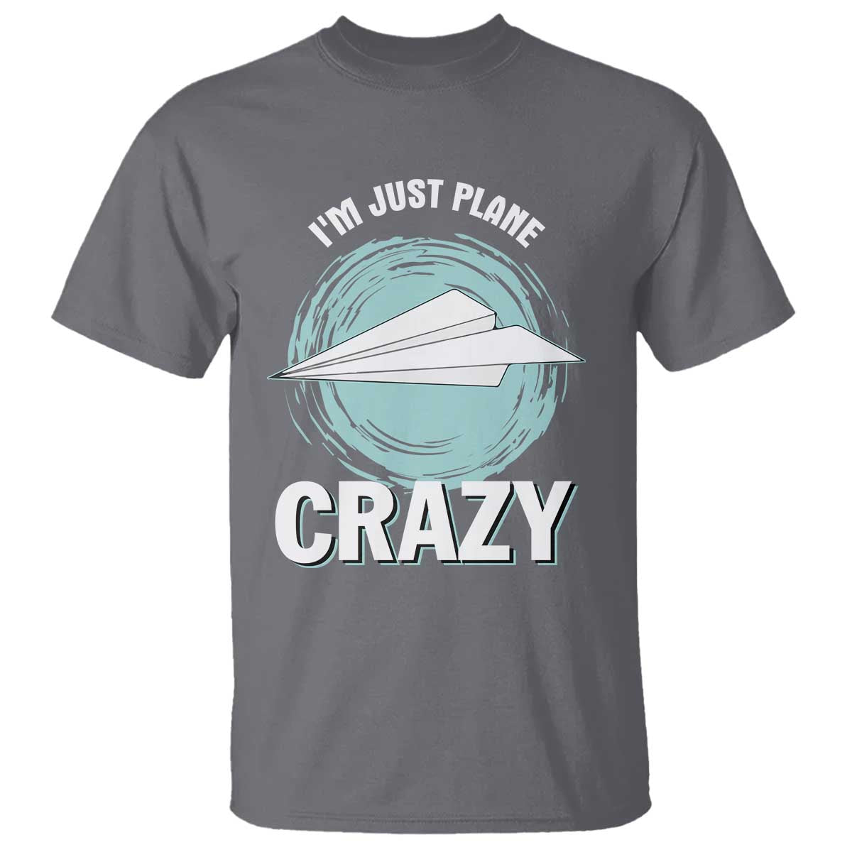 Funny Paper Plane T Shirt I'm Just Plane Crazy Pilots - Wonder Print Shop
