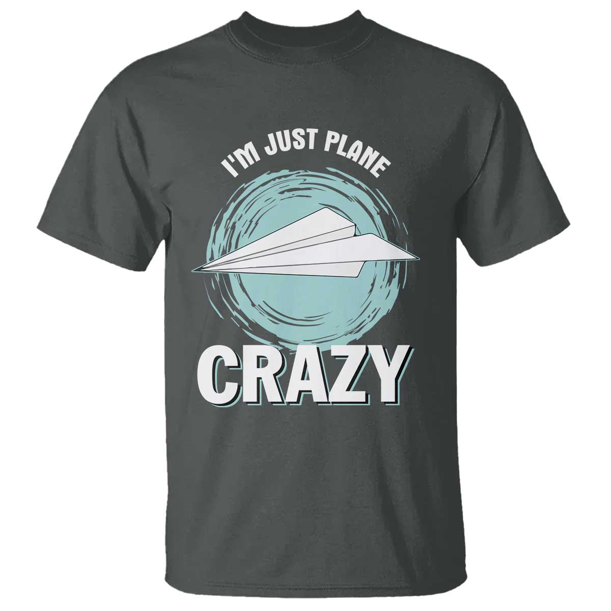 Funny Paper Plane T Shirt I'm Just Plane Crazy Pilots - Wonder Print Shop