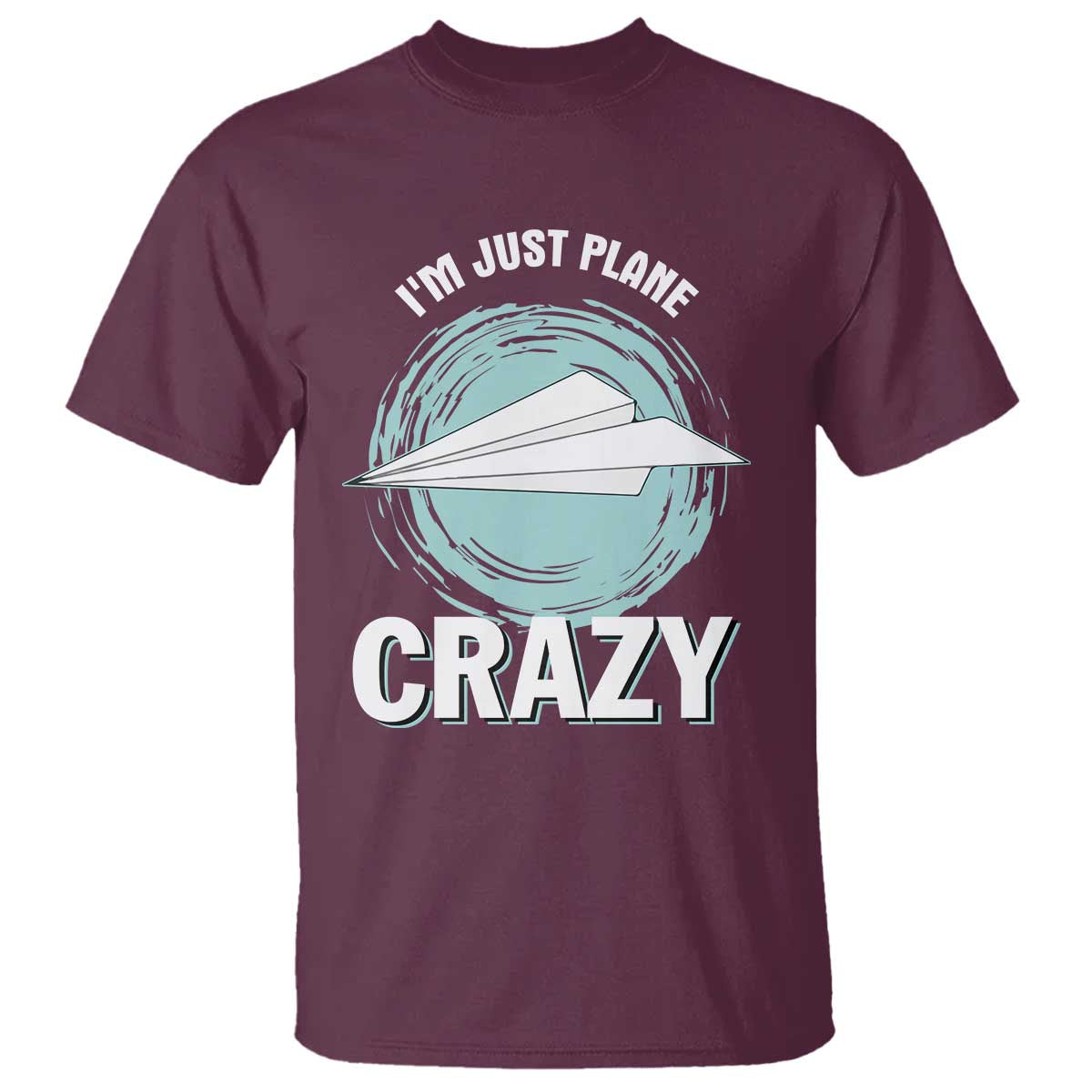 Funny Paper Plane T Shirt I'm Just Plane Crazy Pilots - Wonder Print Shop