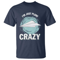 Funny Paper Plane T Shirt I'm Just Plane Crazy Pilots - Wonder Print Shop