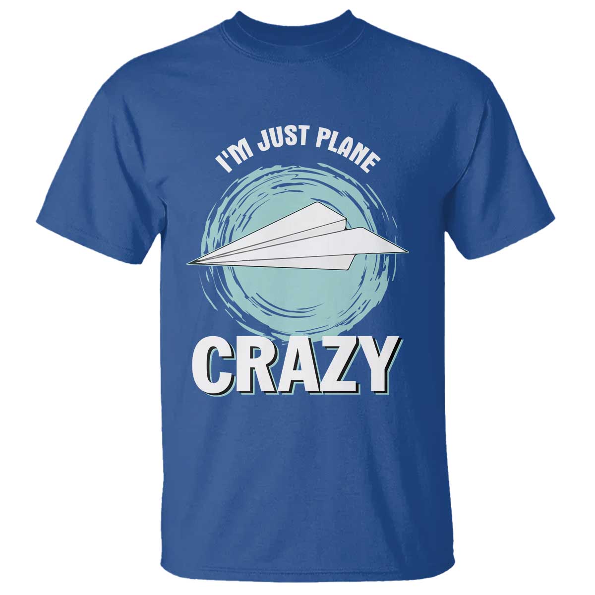 Funny Paper Plane T Shirt I'm Just Plane Crazy Pilots - Wonder Print Shop