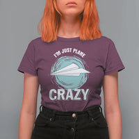 Funny Paper Plane T Shirt For Women I'm Just Plane Crazy Pilots - Wonder Print Shop
