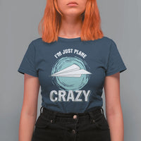 Funny Paper Plane T Shirt For Women I'm Just Plane Crazy Pilots - Wonder Print Shop