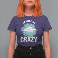 Funny Paper Plane T Shirt For Women I'm Just Plane Crazy Pilots - Wonder Print Shop