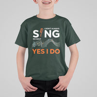 Music lover T Shirt For Kid I Don't Always Sing Oh Wait Yes I Do Microphone Note Musical Theater - Wonder Print Shop