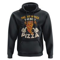 Pizza Baker Hoodie This Guy Makes The Best Pizza Food Lover - Wonder Print Shop