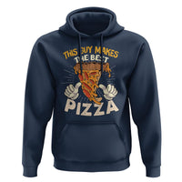 Pizza Baker Hoodie This Guy Makes The Best Pizza Food Lover - Wonder Print Shop