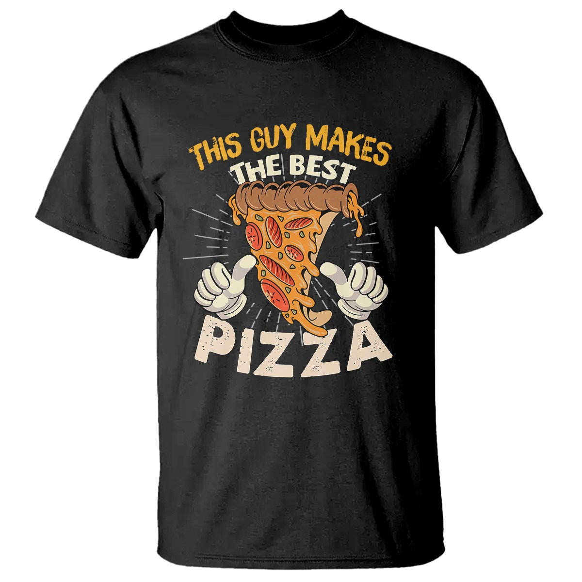Pizza Baker T Shirt This Guy Makes The Best Pizza Food Lover - Wonder Print Shop