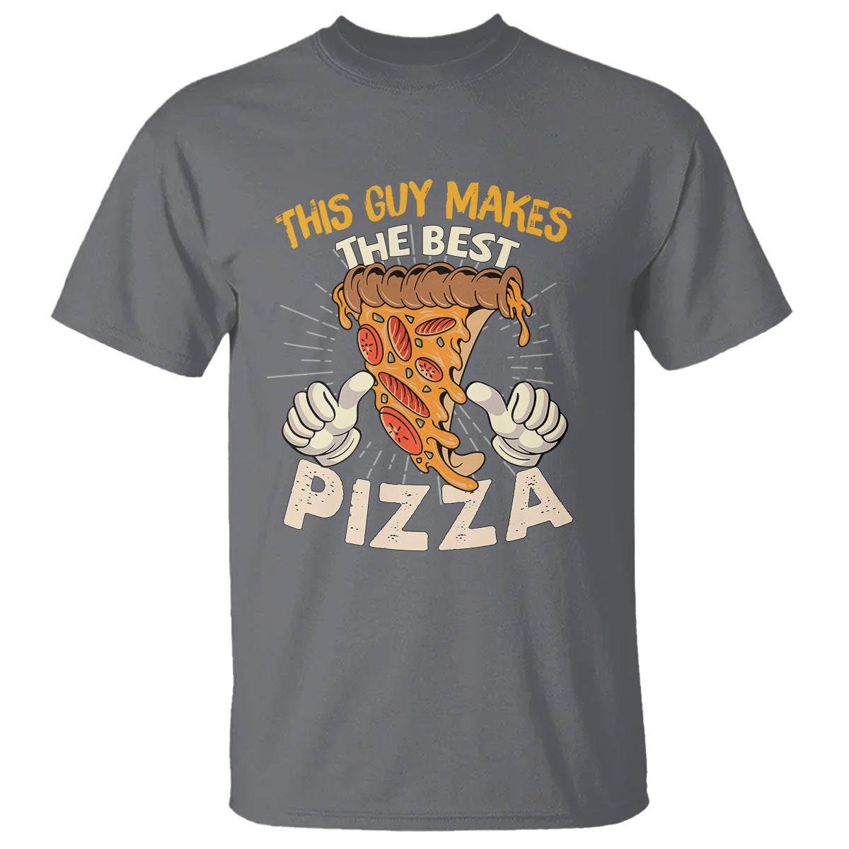 Pizza Baker T Shirt This Guy Makes The Best Pizza Food Lover - Wonder Print Shop