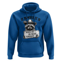 Funny Raccoon Hoodie It Is What It Is And It Is Not Great Text Display Board - Wonder Print Shop