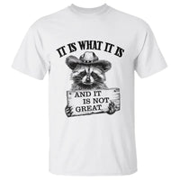 Funny Raccoon T Shirt It Is What It Is And It Is Not Great Text Display Board - Wonder Print Shop