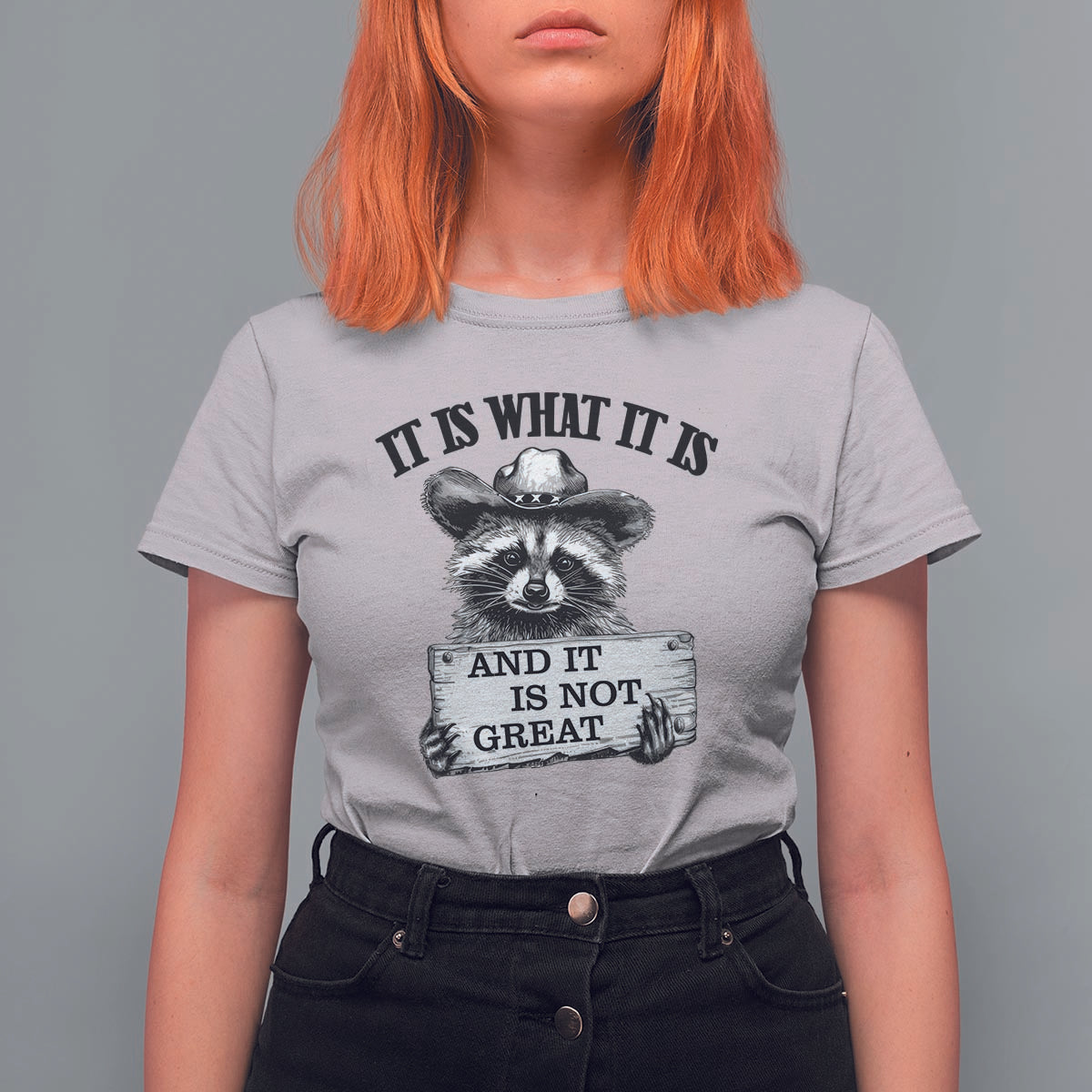 Funny Raccoon T Shirt For Women It Is What It Is And It Is Not Great Text Display Board - Wonder Print Shop
