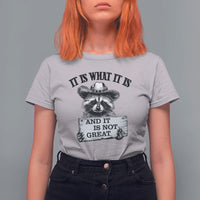 Funny Raccoon T Shirt For Women It Is What It Is And It Is Not Great Text Display Board - Wonder Print Shop
