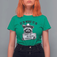 Funny Raccoon T Shirt For Women It Is What It Is And It Is Not Great Text Display Board - Wonder Print Shop