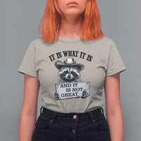 Funny Raccoon T Shirt For Women It Is What It Is And It Is Not Great Text Display Board - Wonder Print Shop