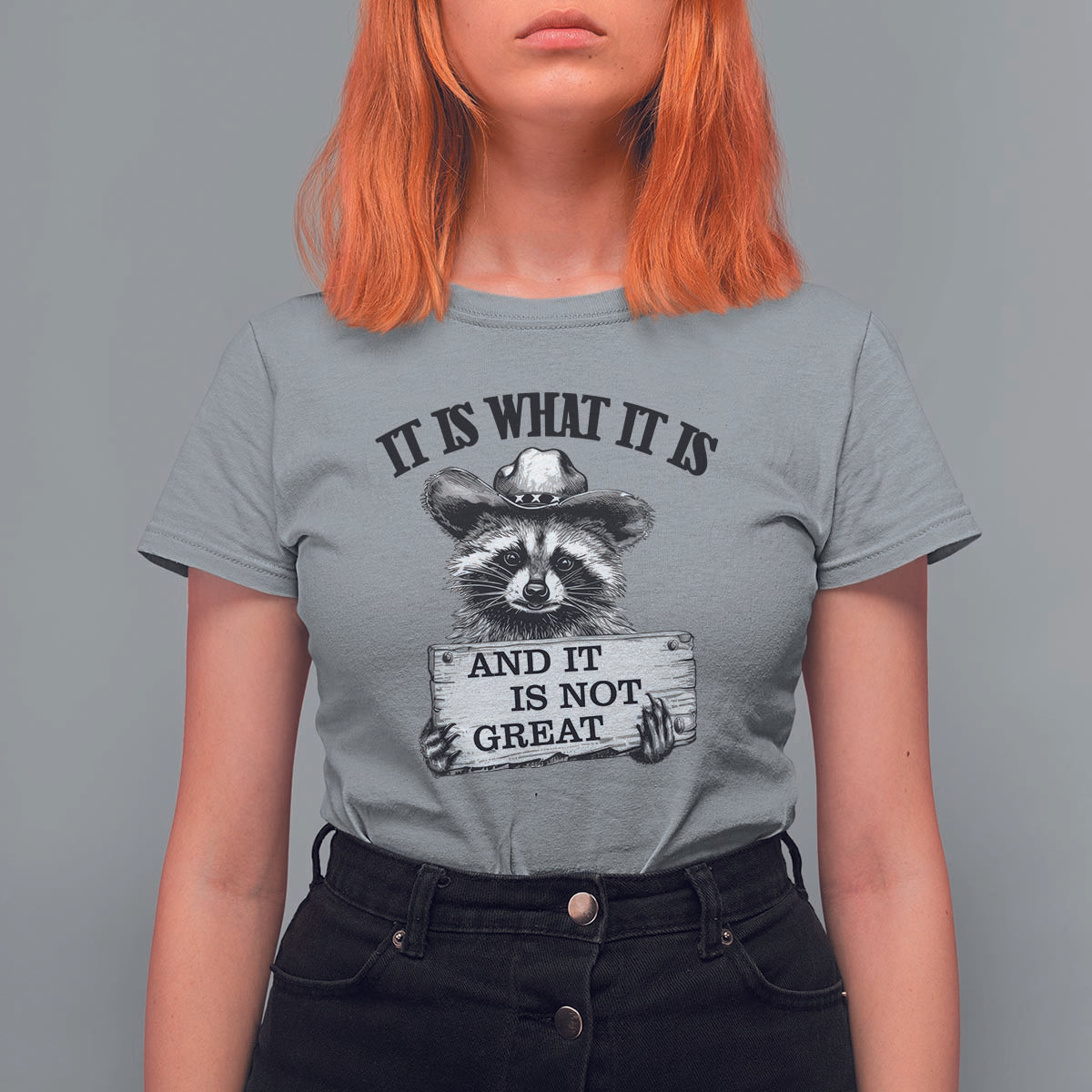 Funny Raccoon T Shirt For Women It Is What It Is And It Is Not Great Text Display Board - Wonder Print Shop