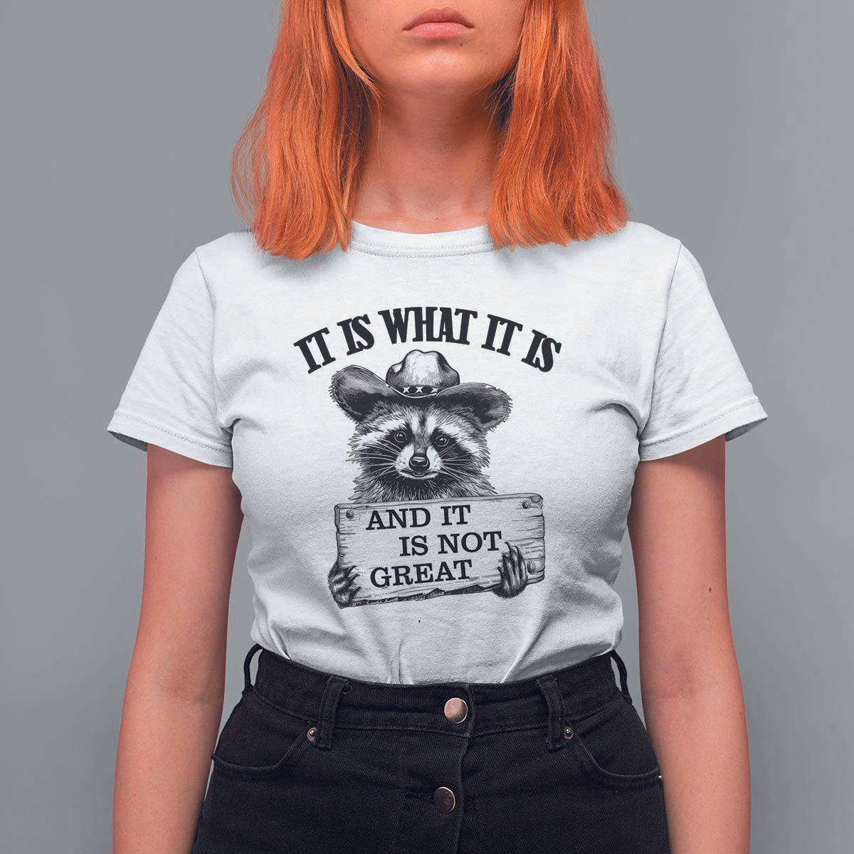Funny Raccoon T Shirt For Women It Is What It Is And It Is Not Great Text Display Board - Wonder Print Shop