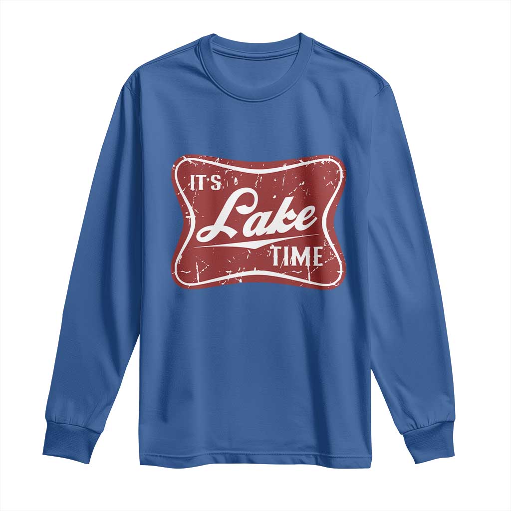 Funny It's Lake Time Long Sleeve Shirt Lake Life Summer Vacation