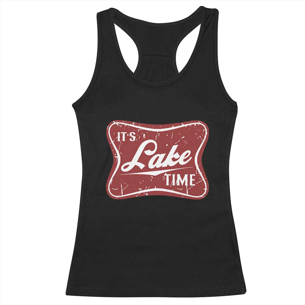 Funny It's Lake Time Racerback Tank Top Lake Life Summer Vacation