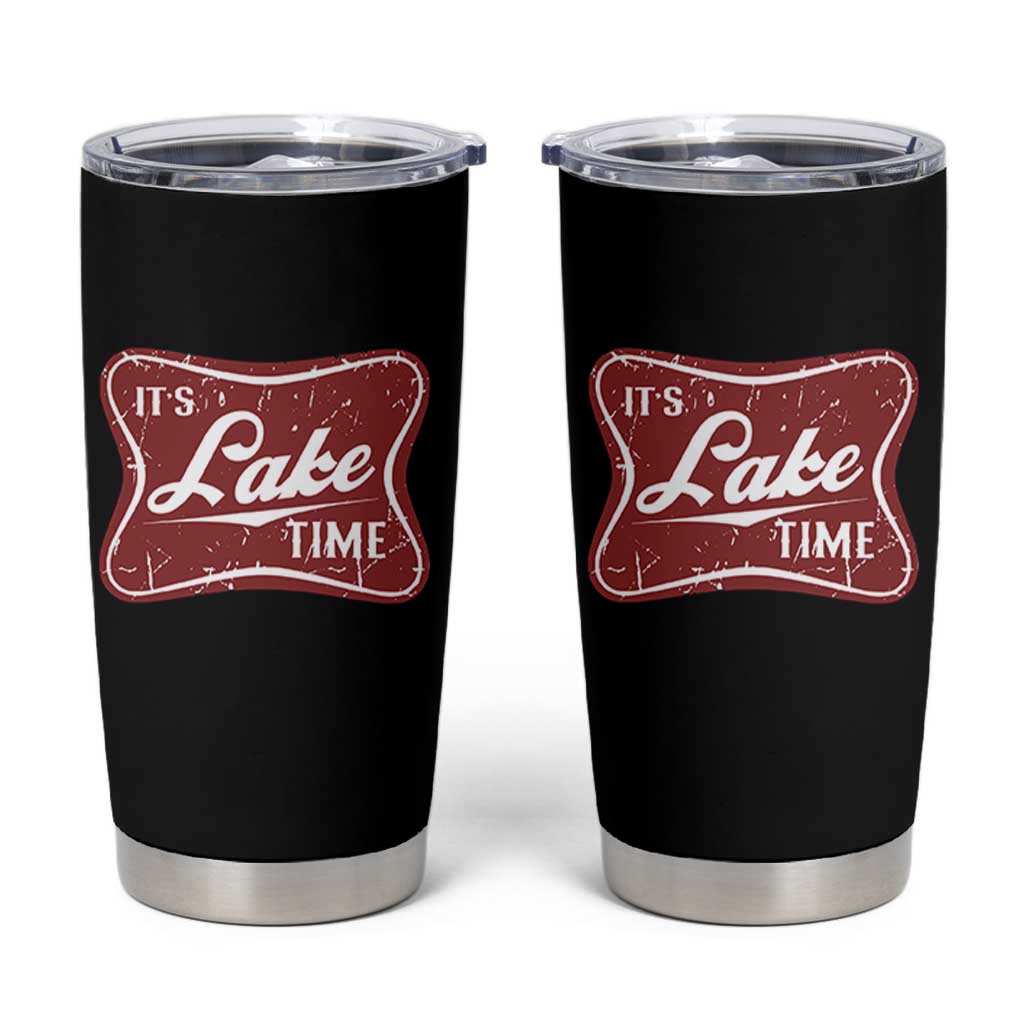 Funny It's Lake Time Tumbler Cup Lake Life Summer Vacation