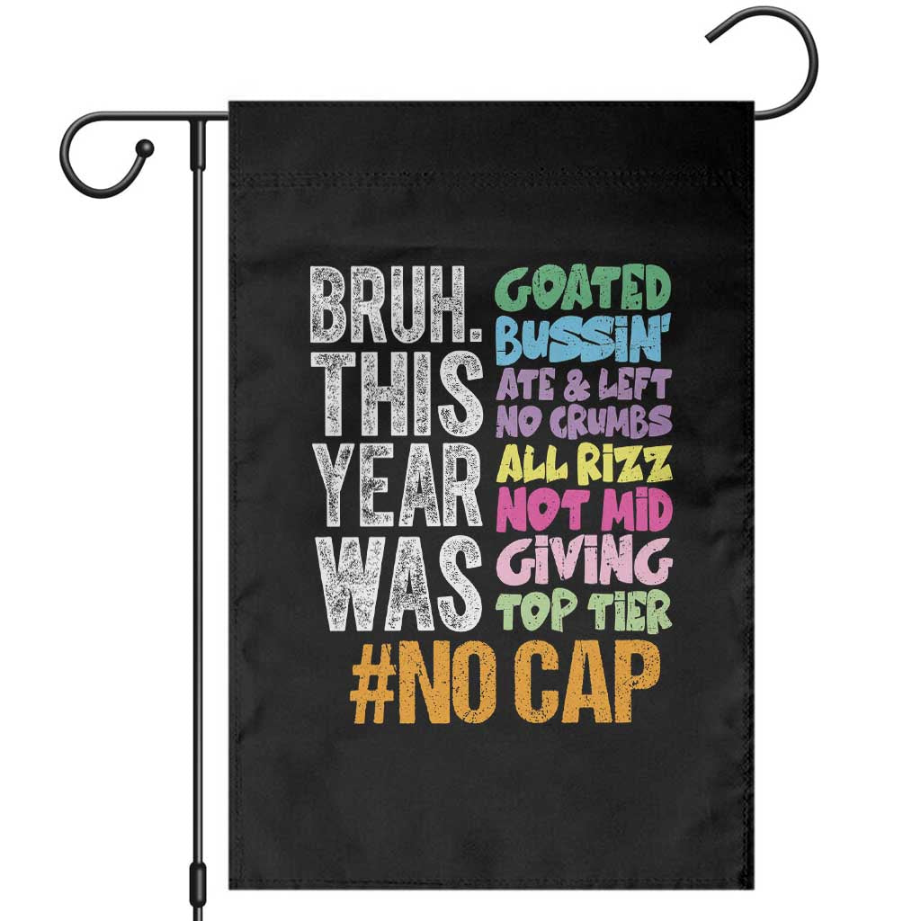Funny Bruh This Year Was Goated No Cap Garden Flag Last Day Of School - Wonder Print Shop