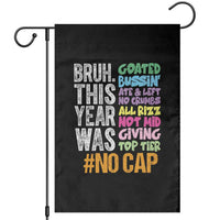 Funny Bruh This Year Was Goated No Cap Garden Flag Last Day Of School - Wonder Print Shop