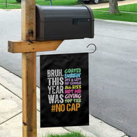 Funny Bruh This Year Was Goated No Cap Garden Flag Last Day Of School - Wonder Print Shop