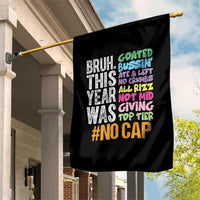 Funny Bruh This Year Was Goated No Cap Garden Flag Last Day Of School - Wonder Print Shop