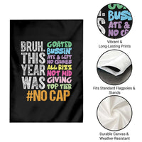 Funny Bruh This Year Was Goated No Cap Garden Flag Last Day Of School - Wonder Print Shop