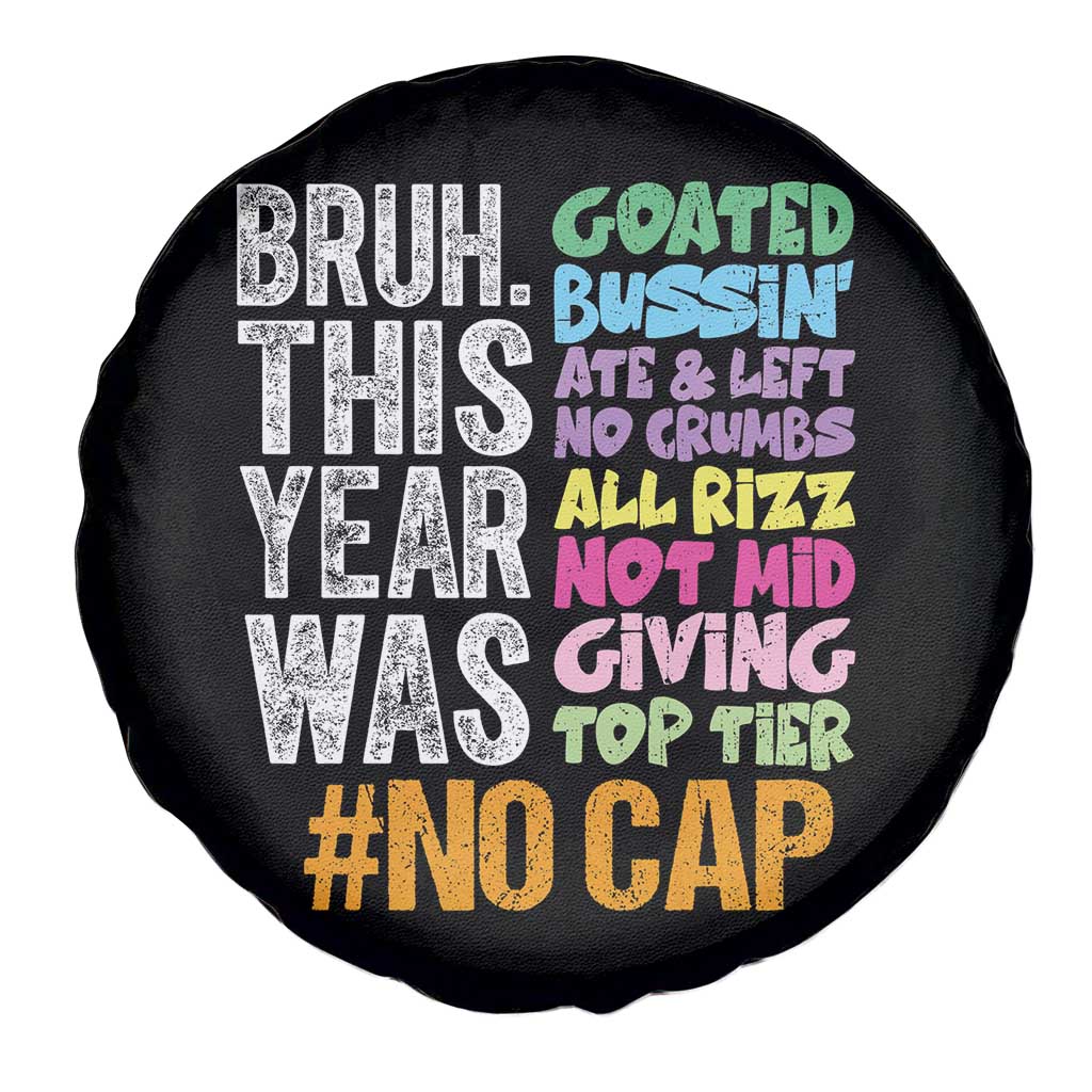 Funny Bruh This Year Was Goated No Cap Spare Tire Cover Last Day Of School - Wonder Print Shop