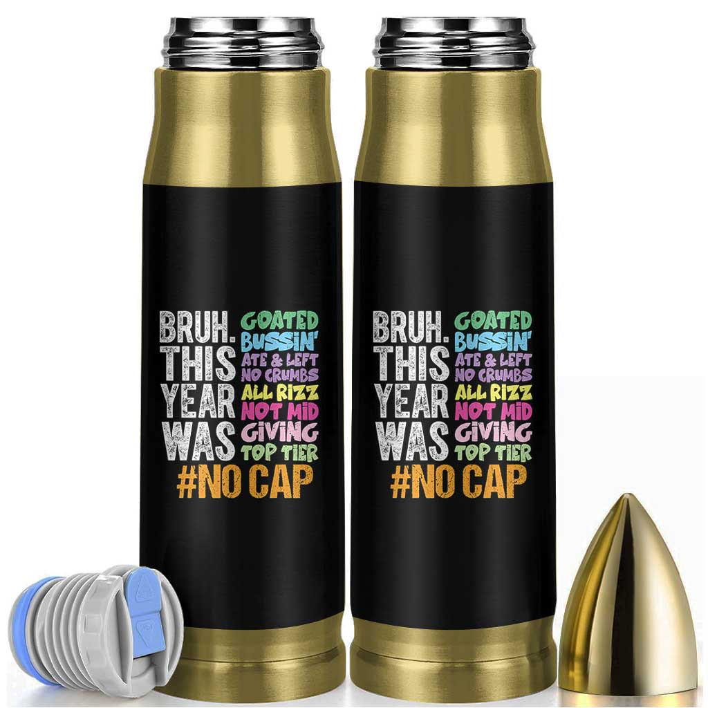 Funny Bruh This Year Was Goated No Cap Bullet Tumbler Last Day Of School - Wonder Print Shop
