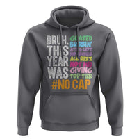 Funny Bruh This Year Was Goated No Cap Hoodie Last Day Of School - Wonder Print Shop