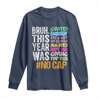 Funny Bruh This Year Was Goated No Cap Long Sleeve Shirt Last Day Of School - Wonder Print Shop