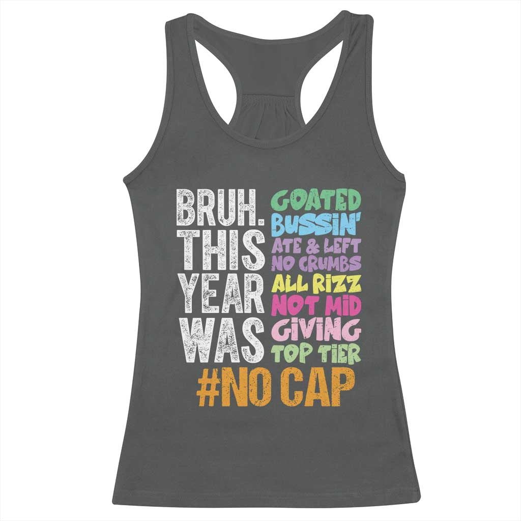 Funny Bruh This Year Was Goated No Cap Racerback Tank Top Last Day Of School - Wonder Print Shop