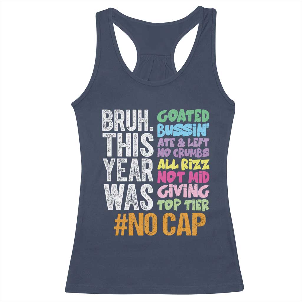 Funny Bruh This Year Was Goated No Cap Racerback Tank Top Last Day Of School - Wonder Print Shop