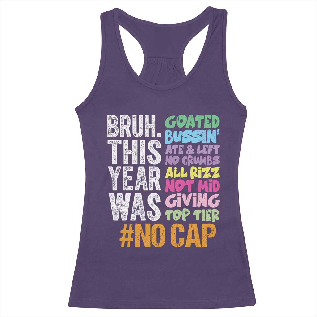 Funny Bruh This Year Was Goated No Cap Racerback Tank Top Last Day Of School - Wonder Print Shop