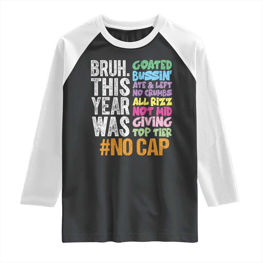 Funny Bruh This Year Was Goated No Cap Raglan Shirt Last Day Of School - Wonder Print Shop