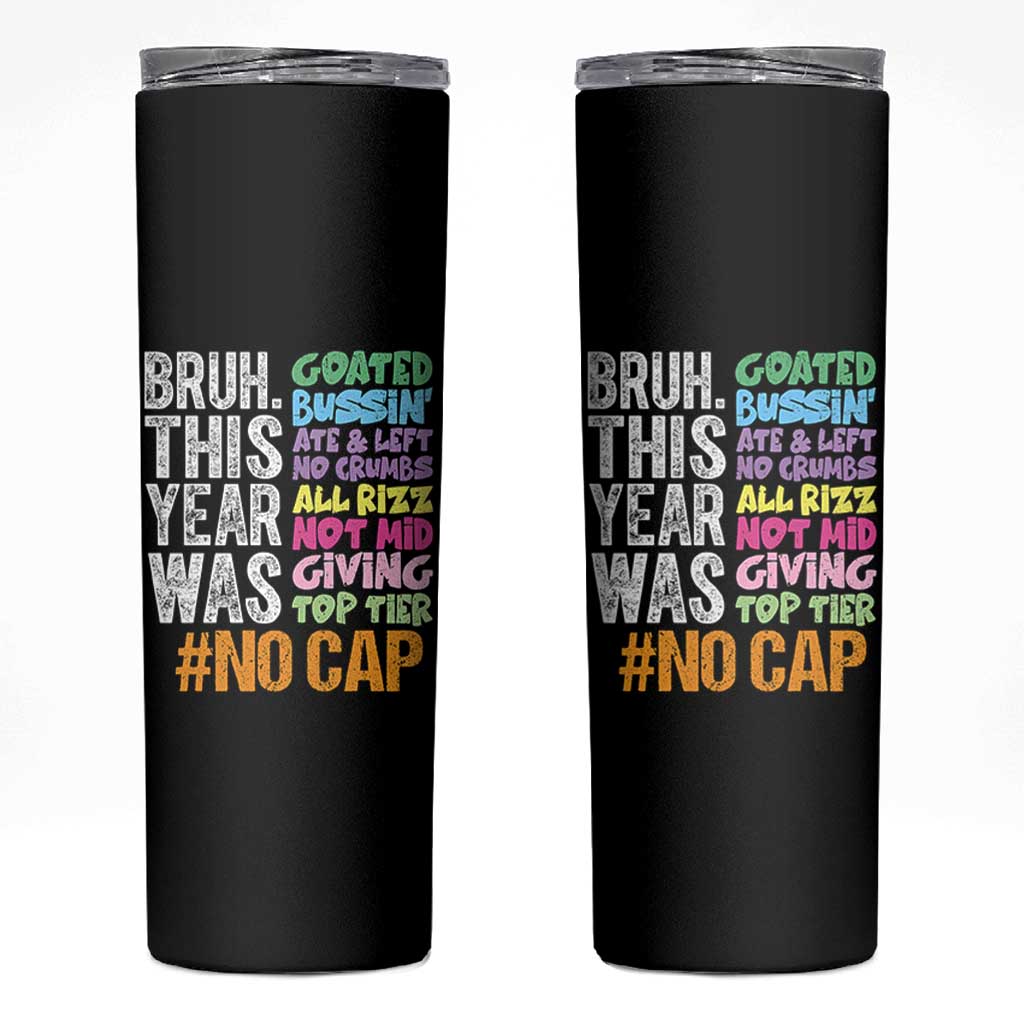 Funny Bruh This Year Was Goated No Cap Skinny Tumbler Last Day Of School - Wonder Print Shop