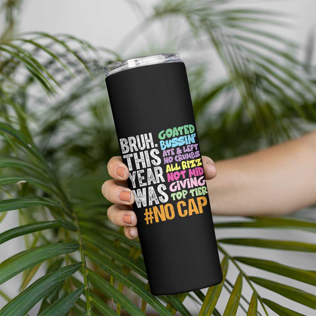 Funny Bruh This Year Was Goated No Cap Skinny Tumbler Last Day Of School - Wonder Print Shop