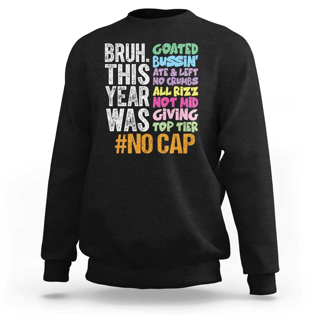 Funny Bruh This Year Was Goated No Cap Sweatshirt Last Day Of School - Wonder Print Shop
