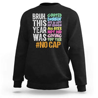 Funny Bruh This Year Was Goated No Cap Sweatshirt Last Day Of School - Wonder Print Shop