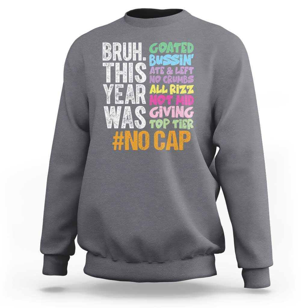 Funny Bruh This Year Was Goated No Cap Sweatshirt Last Day Of School - Wonder Print Shop