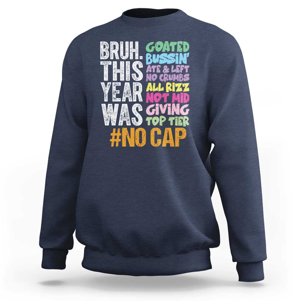 Funny Bruh This Year Was Goated No Cap Sweatshirt Last Day Of School - Wonder Print Shop