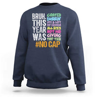 Funny Bruh This Year Was Goated No Cap Sweatshirt Last Day Of School - Wonder Print Shop