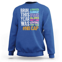 Funny Bruh This Year Was Goated No Cap Sweatshirt Last Day Of School - Wonder Print Shop