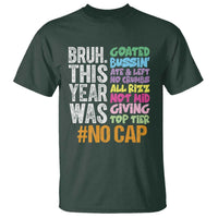 Funny Bruh This Year Was Goated No Cap T Shirt Last Day Of School - Wonder Print Shop