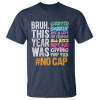 Funny Bruh This Year Was Goated No Cap T Shirt Last Day Of School - Wonder Print Shop