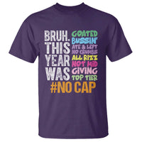 Funny Bruh This Year Was Goated No Cap T Shirt Last Day Of School - Wonder Print Shop